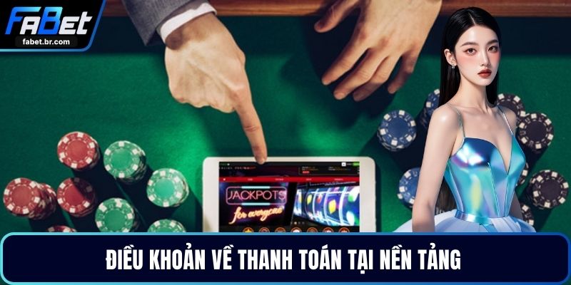 Điều khoản về thanh toán tại nền tảng